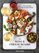 The Wine and Cheeseboard Deck 50 Pairings to Sip and Savor Cards