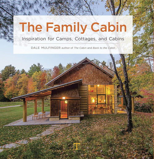 The Family CabinInspiration for Camps, Cottages, and Cabins