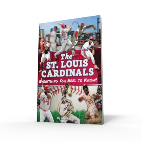 St. Louis Cardinals Everything You Need to Know!by Ed Wheatley